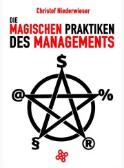 Die magischen Praktiken des Managements